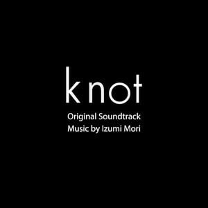 短編映画『knot』オリジナル・サウンドトラック (OST)