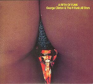 George Clinton Family Series, Part 5: A Fifth of Funk