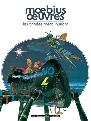 Moebius Œuvres : Les Années Métal Hurlant