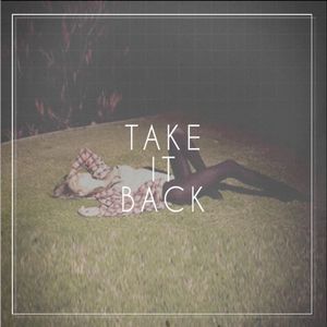 Take It Back (Single)