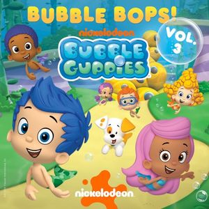 Bubble Guppies Bubble Bops! Vol. 3 (OST)