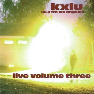 KXLU 88.9 FM Los Angeles: Live, Volume 3