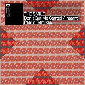 Don't Get Me Started / Instant Psalm (Remixes)