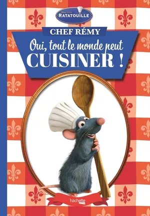 Chef Rémy. Oui, tout le monde peut cuisiner !