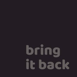 Bring it back (Single)