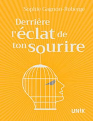 Derrière l'éclat de ton sourire