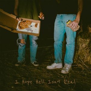 I Hope Hell Isn’t Real (Single)