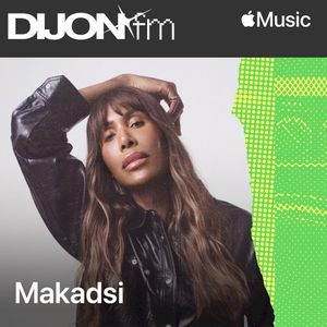 Dijon FM with Makadsi, Ep. 2