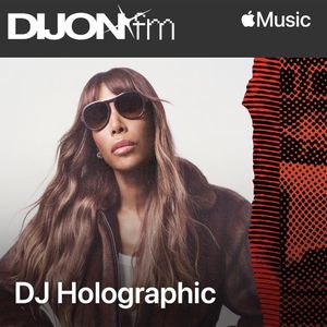 Dijon FM with DJ Holographic, Ep. 3