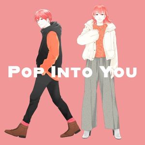 POP INTO YOU (Single)