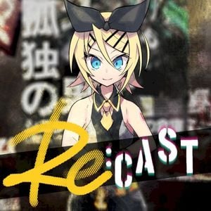 Re:CAST