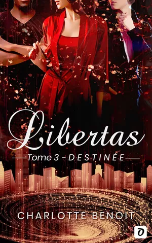 Libertas, tome 3 : Destinée