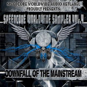 Speedcore Worldwide Sampler Vol.4 ᵈᵒʷᶰᶠᵃˡˡ ᵒᶠ ᵗʰᵉ ᵐᵃᶤᶰˢᵗʳᵉᵃᵐ
