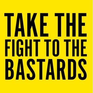 Take the Fight to the Bastards