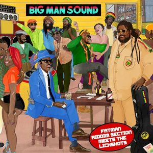 Big Man Sound: Fatman Riddim Section meets The Lickshots (EP)