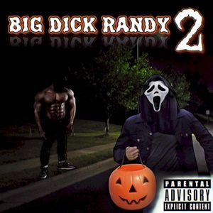 BIG DICK RANDY 2 (Single)