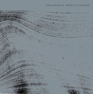 Coma Regalia / Book Of Caverns (EP)