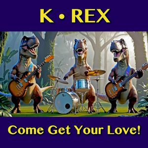 Come Get Your Love! (Single)