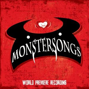 Monstersongs (World Premiere Recording)