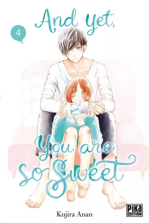 And yet you are so sweet, tome 4