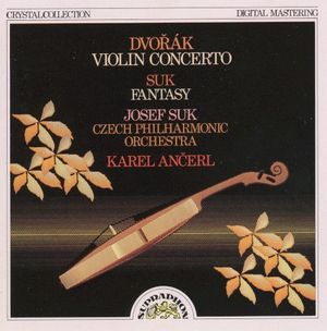 Dvořák: Violin Concerto / Suk: Fantasy