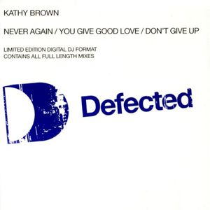 Never Again, You Give Good Love, Don't Give Up (Single)