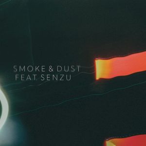 Smoke & Dust (Single)