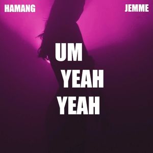 Um Yeah Yeah (Single)