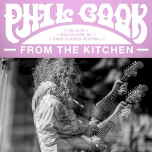 From the Kitchen: Eau Claire, WI - 8/13/2016 @ Eaux Claires Festival (Live)