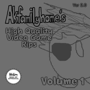 Akfamilyhome's High Quality Video Game Rips: Volume 1