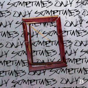 Only Sometimes (Single)