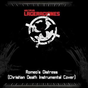 Romeo's Distress (Christian Death instrumental cover) (Single)