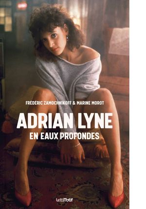 Adrian Lyne, en eaux profondes