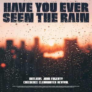 Have You Ever Seen the Rain (Single)