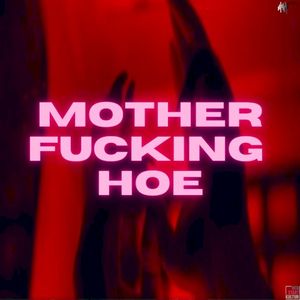 motherfucking hoe (Single)