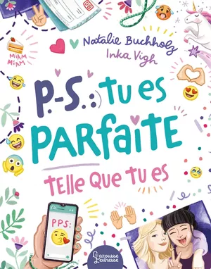 P.-S. : Tu es parfaite telle que tu es