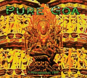 Pure Goa: A Psychedelic Trip