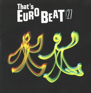 That’s Eurobeat, Vol. 27