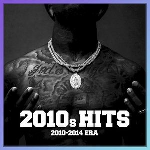 2010s RAP HITS : 2010 - 2014 Era