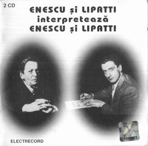 Enescu și Lipatti interpretează Enescu și Lipatti