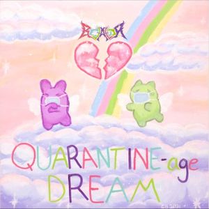 QUARANTINE-AGE DREAM