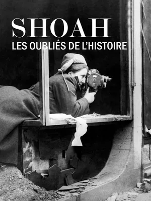 Shoah, les oubliés de l'Histoire