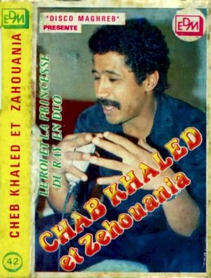 Cheb Khaled Et Cheba Zahouania