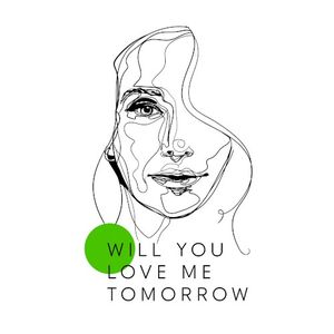 Will You Love Me Tomorrow (Single)