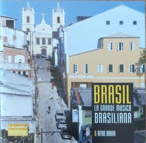 Brasil: la grande musica brasiliana, 6 afro Bahia