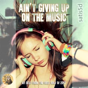 Ain't Giving Up On The Music