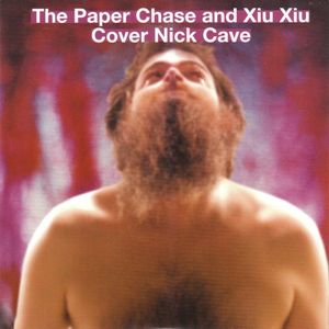 The Paper Chase and Xiu Xiu Cover Nick Cave (Single)