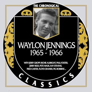 The Chronogical Classics: Waylon Jennings 1965-1966