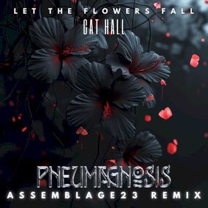 Let the Flowers Fall (Assemblage 23 remix)