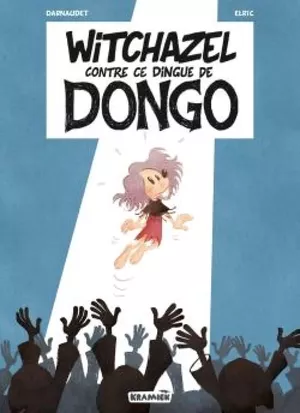 Witchazel contre ce dingue de Dongo - Witchazel, tome 4